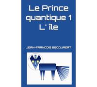 LE PRINCE QUANTIQUE 1: L'île (édition couleur)