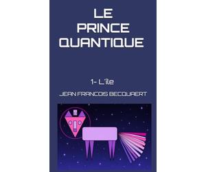 LE PRINCE QUANTIQUE 1: L'île (édition couleur)