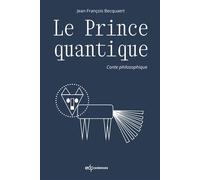 Le prince quantique Conte philosophique - Jean-François Becquaert - Edp Sciences - broché - Essai