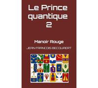 LE PRINCE QUANTIQUE II (édition colorisée): Manoir Rouge