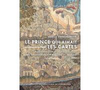 Le prince qui aimait les cartes: Appréhension et représentation des territoires sous Auguste Ier de Saxe (1553-1586)