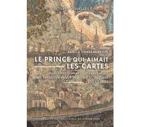 Le prince qui aimait les cartes Appréhension et représentation des territoires sous Auguste Ier de Saxe (1553-1586) - Axelle Chassagnette - Presses Universitaires Strasbourg - broché - Essai