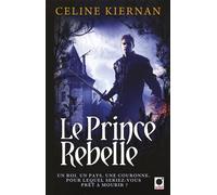 Le Prince rebelle (Les Moorehawke***) - Celine Kiernan - Orbit Libri - broché - Roman