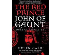 Le Prince Rouge : La vie de Jean de Gaunt, duc de Lancaster