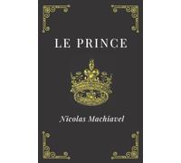 Le Prince: Texte intégral (Annoté d'une biographie) | Format 13,97 cm x 21,59 cm