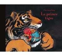 Le prince tigre - Chen Jiang Hong - Ecole Des Loisirs - cartonné - Album jeunesse