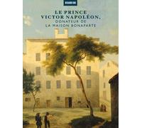Le prince Victor Napoléon, donateur de la Maison Bonaparte