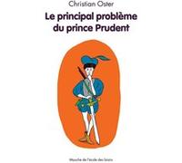 Le principal problème du prince Prudent Christian Oster (Auteur), Adrien Albert (Illustration)