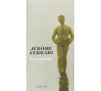 Jérôme Ferrari – Le principe – Roman – Broché