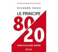 Le principe 80/20 - Edition anniversaire: Faire plus avec moins