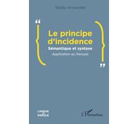 Le principe d’incidence: Sémantique et syntaxe Application au français