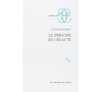 Le principe de cruauté Clément Rosset (Auteur)