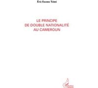 Le Principe De Double Nationalité Au Cameroun