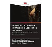 Le Principe de la Dignité Humaine Dans l'Exécution Des Peines