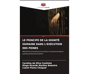 Le Principe de la Dignité Humaine Dans l'Exécution Des Peines