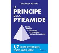 Le principe de la pyramide – Écrire, penser et résoudre les problèmes de manière logique