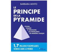Le principe de la pyramide – Écrire, penser et résoudre les problèmes de manière logique