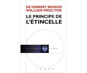 Le principe de l'étincelle de Herbert Benson,William Proctor ( 4 septembre 2008 )