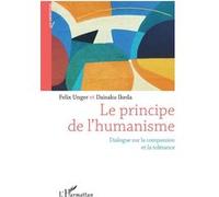 Daisaku Ikeda – Le principe de l'humanisme: Dialogue sur la compassion et la tolérance