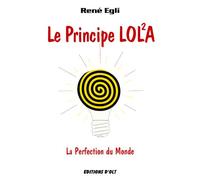 Le Principe De Lol2a - Tome 1, La Perfection Du Monde