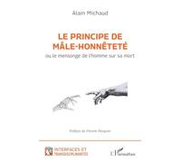 Le principe de mâle-honnêteté Alain Michaud (Auteur), Florent Pasquier (Préface)
