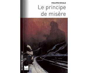 Le principe de misère - Philippe Riviale - Du Felin Eds - broché - Essai
