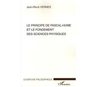 Le principe de Pascal-Hume et le fondement des sciences physiques - Jean-René Vernes - L'harmattan - broché - Essai