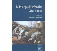 Le Principe De Précaution - Débats Et Enjeux - Colloque De Dijon, 4 Juin 2004, Université De Bourgogne, Programme Recherche Et Environnement