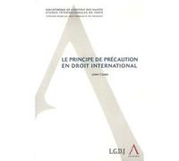 Le principe de précaution en droit international Julien Cazala (Auteur)