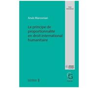 Le Principe De Proportionnalité En Droit International Humanitaire