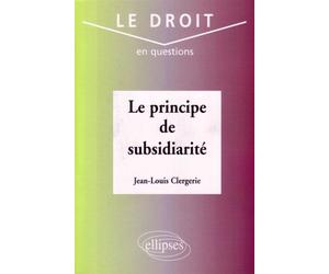 Le principe de subsidiarité - Jean-Louis Clergerie - Ellipses - Livre