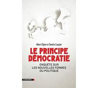 Le principe démocratie: Enquête sur les nouvelles formes du politique