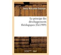 Le principe des développements théologiques - Henry Nutcombe Oxenham - Hachette Bnf - broché - Livre