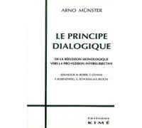 Le Principe Dialogique - De La Réflexion Monologique Vers La Pro-Flexion Intersubjective, Essais Sur M. Buber, E. Lévinas, F. Rosenzweig, G. Scholem Et E. Bloch