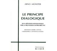 Le Principe Dialogique - essai sur M. Buber E. Levinas Rosensweig G. Scholem - Arno Münster - Kime - Livre