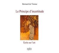 Le Principe D'incertitude - Ecrits Sur L'art