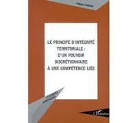 Le Principe D'intégrité Territoriale : D'un Pouvoir Discrétionnaire À Une Compétence Liée