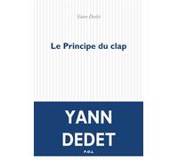 Le Principe du clap - Yann Dedet - P.o.l. - broché - Roman