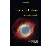 Le principe du monde. Le Dieu du philosophe