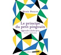 Le principe du petit pingouin: Apprendre à lâcher prise