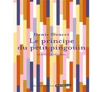 Le principe du petit pingouin Denis Doucet (Auteur)