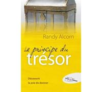 Le principe du trésor Découvrir la joie de donner - Randy Alcorn - Blf Europe - broché - Essai
