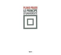 Le Principe d'université Comme droit inconditionnel à la critique - Plinio Prado - Nouvelles Editions Lignes - broché - Essai
