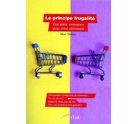 Le Principe Frugalité - Une Autre Croissance Pour Vivre Autrement