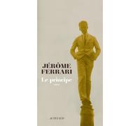 Jérôme Ferrari – Le principe – Roman – Broché