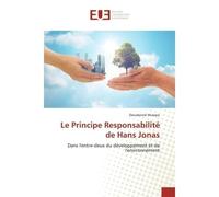 Le Principe Responsabilité de Hans Jonas Dans l'entre-deux du développement et de l'environnement - Dieudonné Mulopo - Universitaires Europeennes - broché - Livre