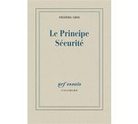 Frédéric Gros – Le Principe Sécurité – Essai – Broché