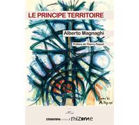 Le principe territoire - Alberto Magnaghi - Eterotopia - broché - Essai