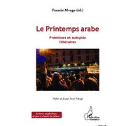 Le Printemps arabe Prémisses et autopsie littéraires - Faustin Mvogo - L'harmattan - broché - Essai