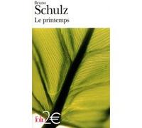Le printemps Bruno Schulz (Auteur), Thérèse Douchy (Traduction)